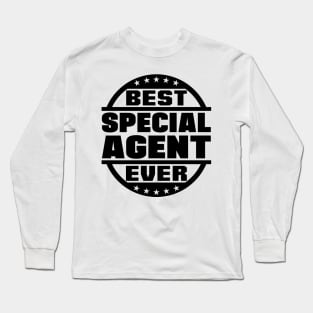 Best Special Agent Ever Long Sleeve T-Shirt